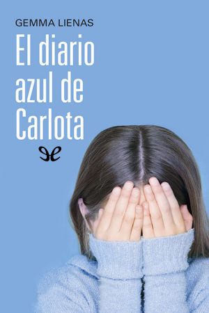 [Los diarios de Carlota 03] • El Diario Azul De Carlota